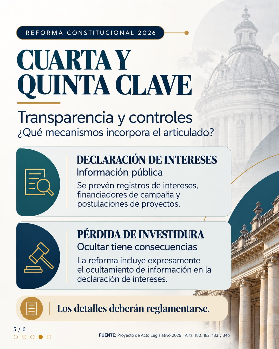 Lámina 5 de 6. Cuarta y quinta clave, transparencia y controles. La declaración de intereses prevé registros de intereses, financiadores de campaña y postulaciones de proyectos. La pérdida de investidura incluye ocultar información en la declaración. Los detalles deberán reglamentarse.